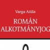 Prezentare de carte: Attila Varga, Román alkotmányjog (Drept constituțional român)