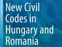 New book: New Civil Codes in Hungary and Romania (Menyhárd Attila - Veress Emőd, eds.)